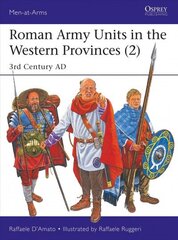 Roman Army Units in the Western Provinces (2): 3rd Century AD cena un informācija | Vēstures grāmatas | 220.lv