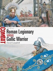 Roman Legionary vs Gallic Warrior: 58-52 BC cena un informācija | Vēstures grāmatas | 220.lv