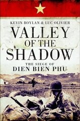 Valley of the Shadow: The Siege of Dien Bien Phu cena un informācija | Vēstures grāmatas | 220.lv
