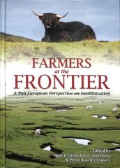 Farmers at the Frontier: A Pan European Perspective on Neolithisation cena un informācija | Vēstures grāmatas | 220.lv