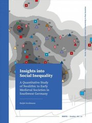 Insights into Social Inequality: A Quantitative Study of Neolithic to Early Medieval Societies in Southwest Germany cena un informācija | Vēstures grāmatas | 220.lv