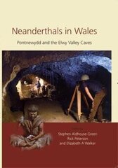 Neanderthals in Wales: Pontnewydd and the Elwy Valley Caves cena un informācija | Vēstures grāmatas | 220.lv
