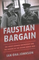 Faustian Bargain: The Soviet-German Partnership and the Origins of the Second World War цена и информация | Исторические книги | 220.lv