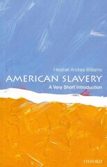 American Slavery: A Very Short Introduction cena un informācija | Vēstures grāmatas | 220.lv