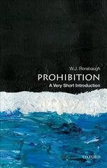 Prohibition: A Very Short Introduction cena un informācija | Vēstures grāmatas | 220.lv