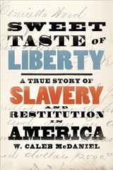 Sweet Taste of Liberty: A True Story of Slavery and Restitution in America cena un informācija | Vēstures grāmatas | 220.lv