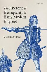 Rhetoric of Exemplarity in Early Modern England cena un informācija | Vēstures grāmatas | 220.lv