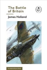 Battle of Britain: Book 2 of the Ladybird Expert History of the Second World War cena un informācija | Vēstures grāmatas | 220.lv