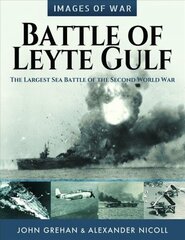 Battle of Leyte Gulf: The Largest Sea Battle of the Second World War цена и информация | Исторические книги | 220.lv