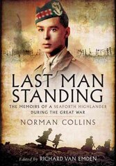 Last Man Standing: The Memoirs, Letters and Photographs of a Teenage Officer: Norman Collins: The Memoirs, Letters, and Photographs of a Teenage Officer cena un informācija | Vēstures grāmatas | 220.lv