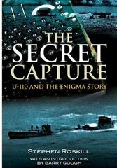 Secret Capture: U-110 and the Enigma Story cena un informācija | Vēstures grāmatas | 220.lv