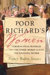 Poor Richard's Women: Deborah Read Franklin and the Other Women Behind the Founding Father cena un informācija | Vēstures grāmatas | 220.lv