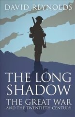 Long Shadow: The Great War and the Twentieth Century cena un informācija | Vēstures grāmatas | 220.lv
