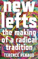 New Lefts: The Making of a Radical Tradition cena un informācija | Vēstures grāmatas | 220.lv