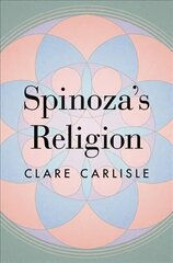 Spinoza's Religion: A New Reading of the Ethics cena un informācija | Vēstures grāmatas | 220.lv