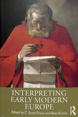 Interpreting Early Modern Europe cena un informācija | Vēstures grāmatas | 220.lv