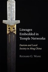 Lineages Embedded in Temple Networks: Daoism and Local Society in Ming China cena un informācija | Vēstures grāmatas | 220.lv