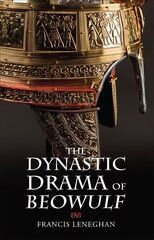 Dynastic Drama of Beowulf cena un informācija | Vēstures grāmatas | 220.lv