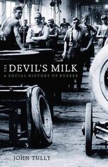 Devil's Milk: A Social History of Rubber cena un informācija | Vēstures grāmatas | 220.lv