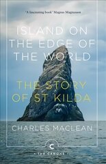 Island on the Edge of the World: The Story of St Kilda Main - Canons cena un informācija | Vēstures grāmatas | 220.lv