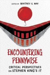 Encountering Pennywise: Critical Perspectives on Stephen King's IT cena un informācija | Vēstures grāmatas | 220.lv