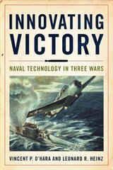 Innovating Victory: Naval Technology in Three Wars cena un informācija | Vēstures grāmatas | 220.lv