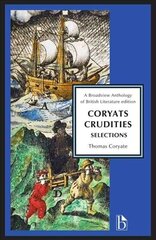 Coryat's Crudities: Selections abridged edition annotated edition cena un informācija | Vēstures grāmatas | 220.lv