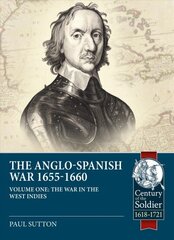 War in the West Indies: The Anglo-Spanish War 1655-1660 cena un informācija | Vēstures grāmatas | 220.lv