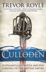 Culloden: Scotland's Last Battle and the Forging of the British Empire cena un informācija | Vēstures grāmatas | 220.lv
