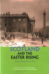 Scotland and the Easter Rising: Fresh Perspectives on 1916 cena un informācija | Vēstures grāmatas | 220.lv