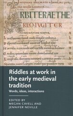 Riddles at Work in the Early Medieval Tradition: Words, Ideas, Interactions цена и информация | Исторические книги | 220.lv