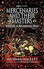 Mercenaries and Their Masters: Warfare in Renaissance Italy cena un informācija | Vēstures grāmatas | 220.lv