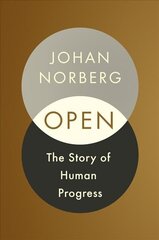 Open: The Story Of Human Progress Main cena un informācija | Vēstures grāmatas | 220.lv