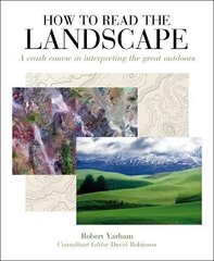 How to Read the Landscape: A crash course in interpreting the great outdoors cena un informācija | Vēstures grāmatas | 220.lv
