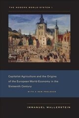 Modern World-System I: Capitalist Agriculture and the Origins of the European World-Economy in the Sixteenth Century, v. 1, Capitalist Agriculture and the Origins of the European World-Economy in the Sixteenth Century цена и информация | Исторические книги | 220.lv