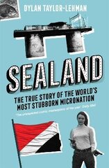 Sealand: The True Story of the World's Most Stubborn Micronation cena un informācija | Vēstures grāmatas | 220.lv