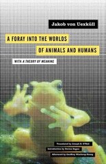 Foray into the Worlds of Animals and Humans: with A Theory of Meaning cena un informācija | Vēstures grāmatas | 220.lv