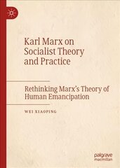 Karl Marx on Socialist Theory and Practice: Rethinking Marx's Theory of Human Emancipation 1st ed. 2022 cena un informācija | Vēstures grāmatas | 220.lv