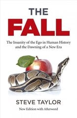 Fall, The (new edition with Afterword) - The Insanity of the Ego in Human History and the Dawning of a New Era: The Insanity of the Ego in Human History and the Dawning of a New Era 2nd ed. cena un informācija | Vēstures grāmatas | 220.lv