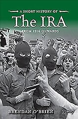 Short History of the IRA: From 1916 Onwards cena un informācija | Vēstures grāmatas | 220.lv