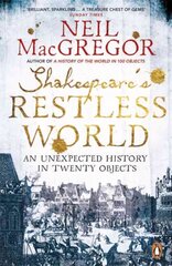 Shakespeare's Restless World: An Unexpected History in Twenty Objects cena un informācija | Vēstures grāmatas | 220.lv