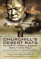 Churchill's Desert Rats in North Africa, Burma, Sicily and Italy: 7th Armoured Division's Campaigns, 1940-1943 cena un informācija | Vēstures grāmatas | 220.lv