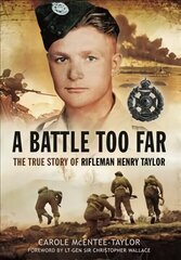 Battle Too Far: The True Story of Rifleman Henry Taylor cena un informācija | Vēstures grāmatas | 220.lv