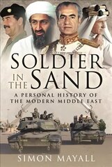 Soldier in the Sand: A Personal History of the Modern Middle East cena un informācija | Vēstures grāmatas | 220.lv