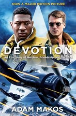 Devotion: An Epic Story of Heroism, Friendship and Sacrifice Tie-In cena un informācija | Vēstures grāmatas | 220.lv