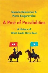 Past of Possibilities: A History of What Could Have Been цена и информация | Исторические книги | 220.lv