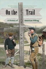 On the Trail: A History of American Hiking цена и информация | Исторические книги | 220.lv