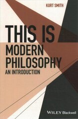 This Is Modern Philosophy - An Introduction: An Introduction cena un informācija | Vēstures grāmatas | 220.lv