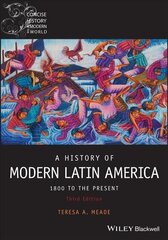 History of Modern Latin America: 1800 to the Pre sent, Third Edition cena un informācija | Vēstures grāmatas | 220.lv