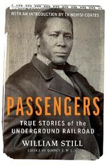 Passengers: True Stories of the Underground Railroad cena un informācija | Vēstures grāmatas | 220.lv